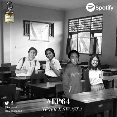 EPS 64 - #Kacopod - Negeri X Swasta