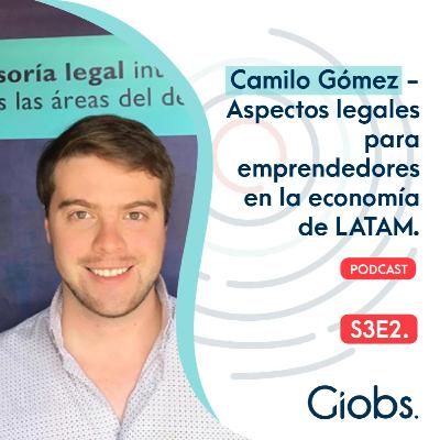 Camilo Gómez - Aspectos legales para emprendedores en la economía LATAM Camilo Gómez - Aspectos legales para emprendedores en la economía LATAM