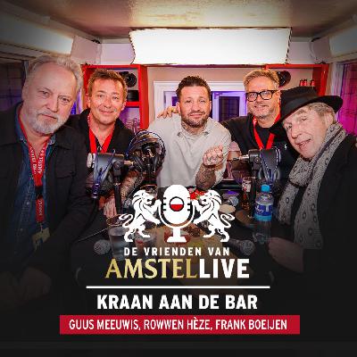 S02.E07: Kraan aan de bar | Met Guus Meeuwis, Rowwen Hèze & Frank Boeijen | De Vrienden van Amstel LIVE