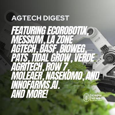 Ecorobotix, Messium, La Zone Agtech, BASF, BIOWEG, PlantArcBio, PATS, Tidal Grow, Verde AgriTech, Row 7, Moleaer, Nasekomo, and INNOFarms.AI