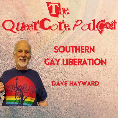 Southern Gay Liberation: Dave Hayward (Season 4; Ep 13)