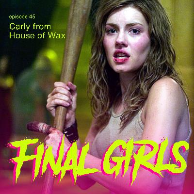 Carly from House of Wax