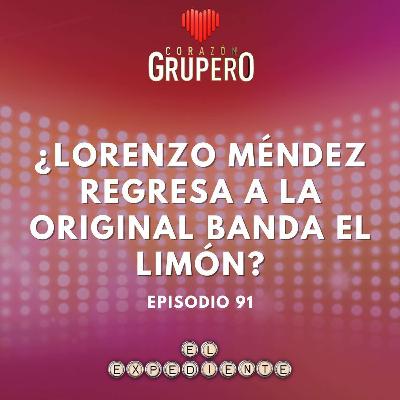 Episodio 91: ¿Lorenzo Méndez regresa a La Original Banda El Limón? 🍋