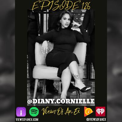 Episode 126 Featuring @DIANY.CORNIELLE Episode 126 Featuring @DIANY.CORNIELLE