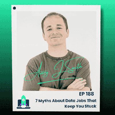 188: 7 Brutal Myths About Landing a Data Job That Are Keeping You Stuck