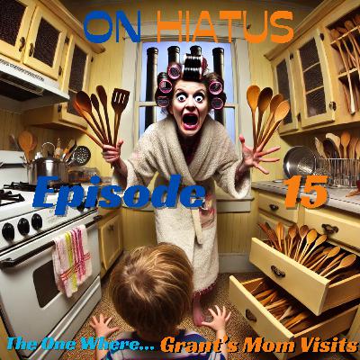 The One Where... Grants Mom Finally Visits