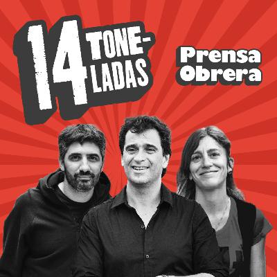 14 TONELADAS T2E40 | ESPECIAL: REFORMA LABORAL