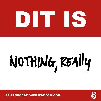 Dit is Nothing, really Dit is Nothing, really