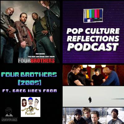 Four Brothers (2005) ft. Greg Hoey from You Gonna Eat That Crust? Podcast