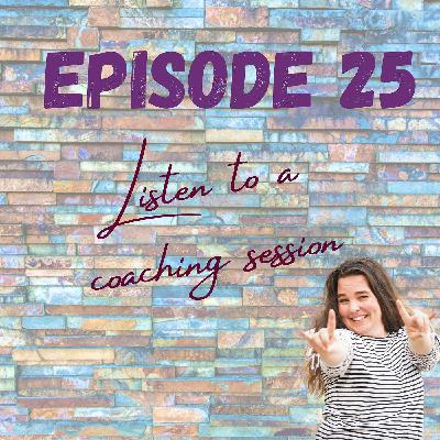 Episode 25 - Coaching Session