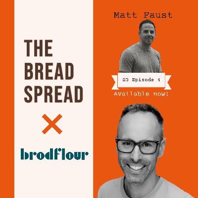 Matt Faust from Brodflour!