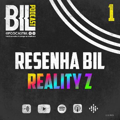 Resenha BIL 1: Reality Z
