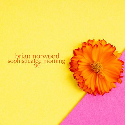 Episode 96: Sophisticated Morning 90