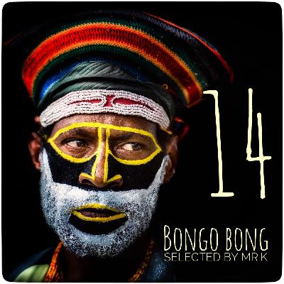 Bongo Bong vol.14 - Selected by Mr.K