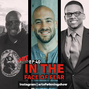 Episode 40: In the face of fear