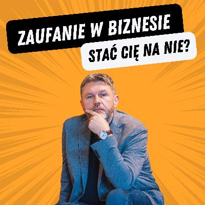 Zaufanie w biznesie, jak je zbudować?