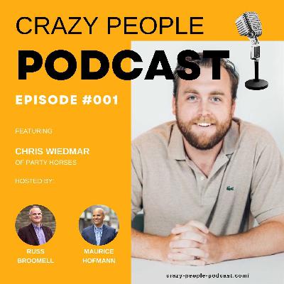 Crazy People Podcast Episode 1: Guest Chris Wiedmar and What do crazy horses have to do with it? Crazy People Podcast Episode 1: Guest Chris Wiedmar and What do crazy horses have to do with it?