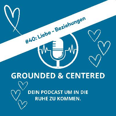 #40: Liebe - Beziehungen