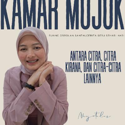 Antara Citra, Citra Kirana, dan Citra-Citra Lainnya