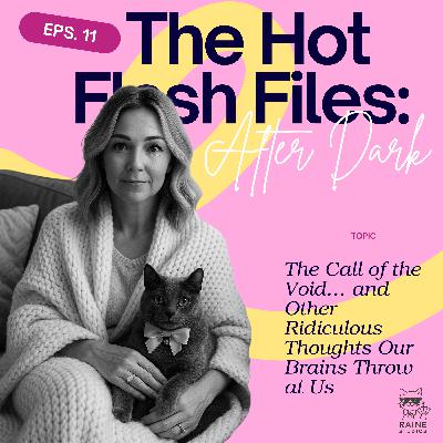 Episode 11- The Call of the Void… and Other Ridiculous Thoughts Our Brains Throw at Us