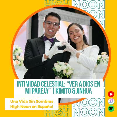 #147 Intimidad Celestial: "Ver a Dios en mi pareja" | Kimito & Jinhua