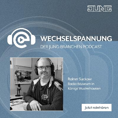 VON DER ERSTEN RADIOSENDUNG BIS ZUM DIGITALEN UNTERPUTZRADIO – 100 JAHRE RUNDFUNKGESCHICHTE