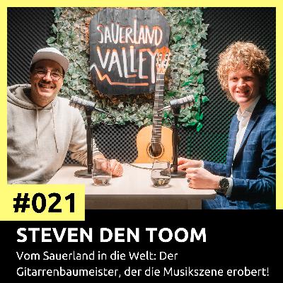 #021 Steven Den Toom - Vom Sauerland in die Welt: Der Gitarrenbaumeister, der die Musikszene erobert!