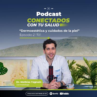 Dermoestética y cuidados de la piel - E21 T01 Conectados con tu salud Dermoestética y cuidados de la piel - E21 T01 Conectados con tu salud