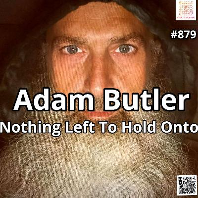 Adam Butler - Nothing Left To Hold Onto