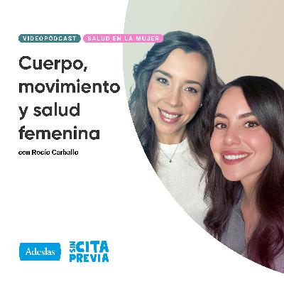 Cuerpo, movimiento y salud femenina. Con Rocío Carballo Cuerpo, movimiento y salud femenina. Con Rocío Carballo