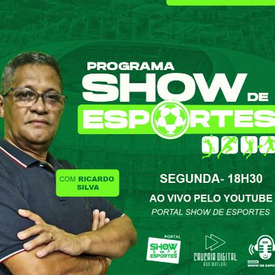 PROGRAMA SHOW DE ESPORTES - 27/06/2022 PROGRAMA SHOW DE ESPORTES - 27/06/2022