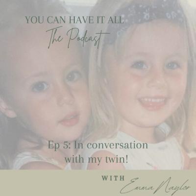 Ep 5: In conversation with my twin sister!
