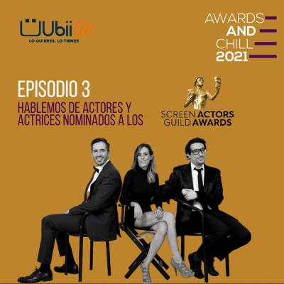 Episodio #3 ¿Cómo prepararse para los #SAGAwards 2021 ? en #Awardsandchill