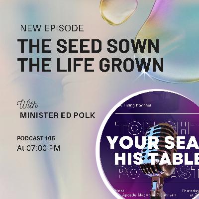 The Seed Sown, The Life Grown The Seed Sown, The Life Grown