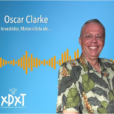 XPXT - Oscar Clarke Investidor, motociclista...
