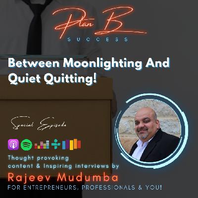 Between Moonlighting And Quiet Quitting!