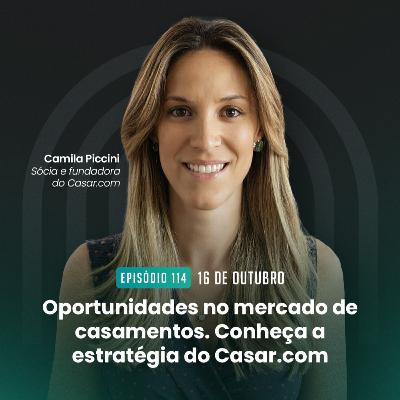 #114 Oportunidades no mercado de casamentos. Conheça a estratégia do Casar.com