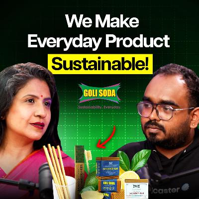 I am Building a Sustainable Consumer Brand! - Sruti Harihara Subramanian | Goli Soda