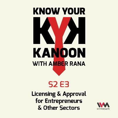 S02 E03: Licensing & Approval for Entrepreneurs & Other Sectors