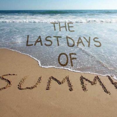 Last days of Summer Last days of Summer