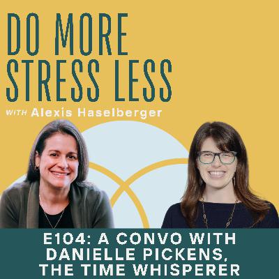 Using Time Intentionally with Danielle Pickens