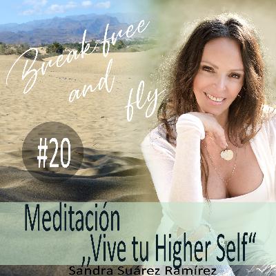 #20 Meditación ,,Vive tu Higher Self,,