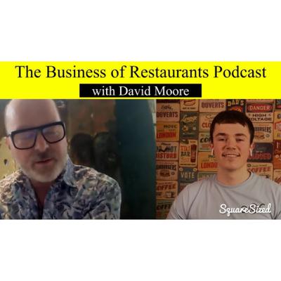 The Business of Restaurants Podcast #2 - David Moore of Pied de Terre, London The Business of Restaurants Podcast #2 - David Moore of Pied de Terre, London