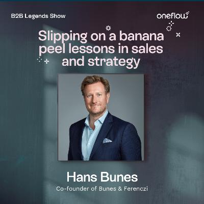 9. Slipping on a banana peel lessons in sales and strategy - Hans Bunes, Co-founder of Bunes & Ferenczi 9. Slipping on a banana peel lessons in sales and strategy - Hans Bunes, Co-founder of Bunes & Ferenczi