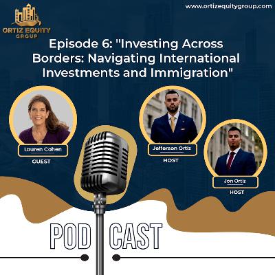 🎙️ Investing Across Borders: Navigating International Investments And Immigration