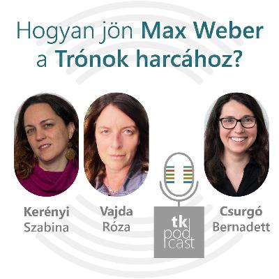 Hogyan jön Max Weber a Trónok harcához?