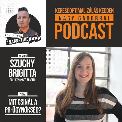KKNG #016 | Mit csinál egy PR-ügynökség? | Vendég: SZUCHY BRIGITTA