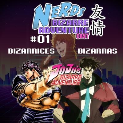 Nerds Bizarre Adventure Cast - #01 - Jojo's Bizarre Adventure