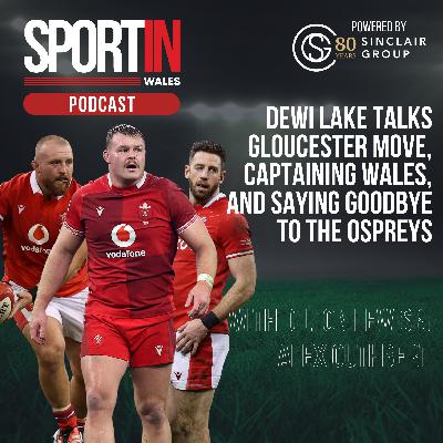 EPISODE 65: Dewi Lake - Wales Captain Exclusive