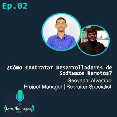 Ep - 02 - ¿Cómo Contratar Desarrolladores de Software Remotos?